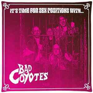 Bad Coyotes - Time For Sex Positions FLAC