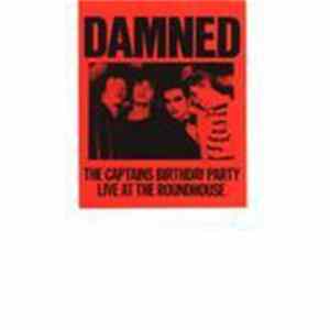 Damned - The Captains Birthday Party - Live At The Roundhouse FLAC