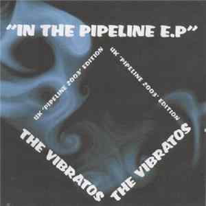 The Vibratos - In The Pipeline E.P FLAC