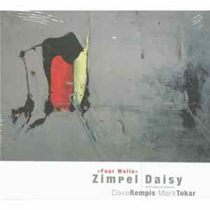 Zimpel | Daisy With Special Guests Dave Rempis, Mark Tokar - Four Walls FLAC