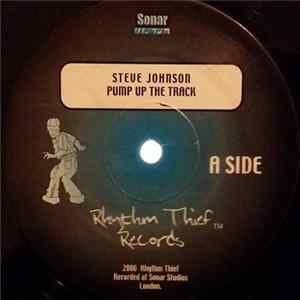Steve Johnson - Pump Up The Track / Open Wide FLAC