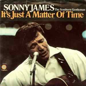 Sonny James The Southern Gentleman - It's Just A Matter Of Time FLAC