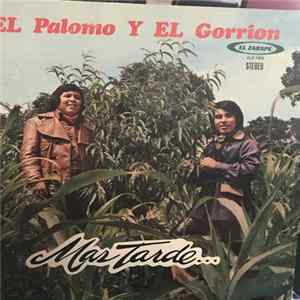 El Palomo Y El Gorrion - Mas Tarde FLAC