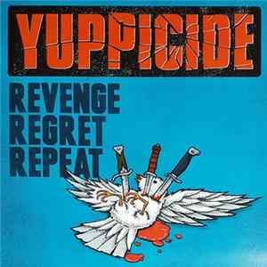 Yuppicide - Revenge Regret Repeat FLAC