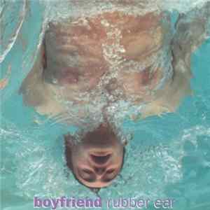 Boyfriend - Rubber Ear FLAC