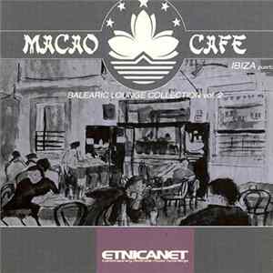 Various - Macao Cafe - Balearic Lounge Collection Vol. 2 FLAC