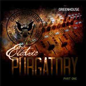 Greenhouse - Electric Purgatory Part One FLAC