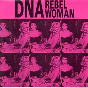 DNA - Rebel Woman FLAC