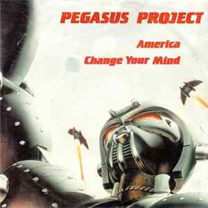 Pegasus Project - America / Change Your Mind FLAC