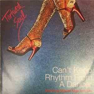 Tortured Soul - Can't Keep Rhythm From A Dancer FLAC