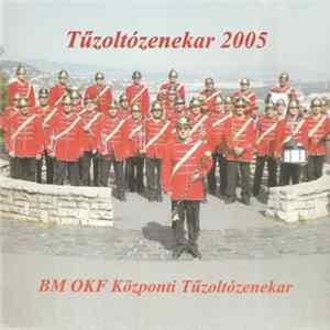 BM OKF Központi Tűzoltózenekar - Tűzoltózenekar 2005 FLAC
