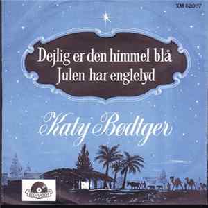 Katy Bødtger - Dejlig Er Den Himmel Blå / Julen Har Englelyd FLAC