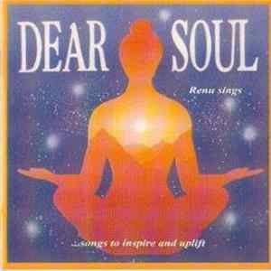 Renu - Dear Soul - Renu Sings ... Songs To Inspire And Uplift FLAC