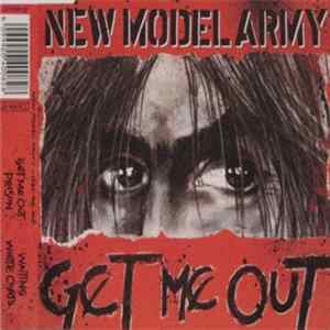 New Model Army - Get Me Out FLAC