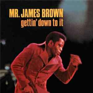Mr. James Brown - Gettin' Down To It FLAC