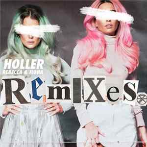 Rebecca & Fiona - Holler (Remixes) FLAC