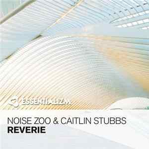 Noise Zoo & Caitlin Stubbs - Reverie FLAC