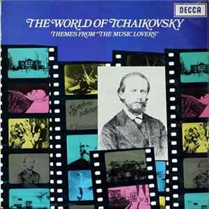 Tchaikovsky - The World Of Tchaikovsky - Themes From "The Music Lovers" FLAC
