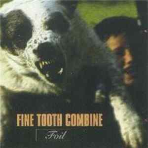 Fine Tooth Combine - Foil FLAC