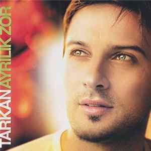Tarkan - Ayrılık Zor FLAC