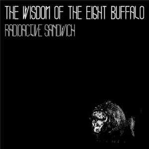 Radioactive Sandwich - The Wisdom Of The Eight Buffalo FLAC