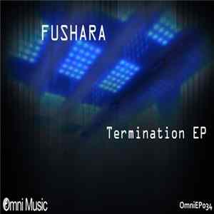 Fushara - Termination EP FLAC