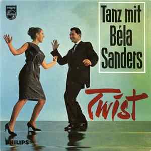 Béla Sanders Und Sein Tanzorchester - Tanz Mit Béla Sanders: Twist FLAC