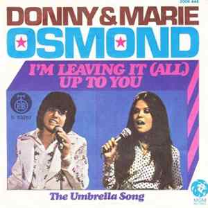 Donny & Marie Osmond - I'm Leaving It (All) Up To You FLAC