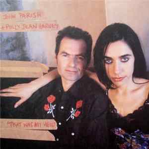 John Parish + Polly Jean Harvey - That Was My Veil FLAC