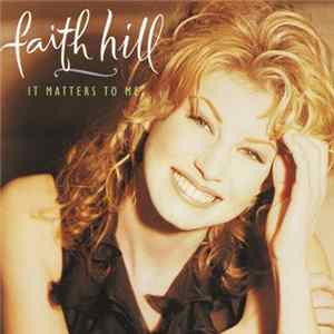 Faith Hill - It Matters To Me FLAC