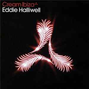 Eddie Halliwell - Cream Ibiza FLAC