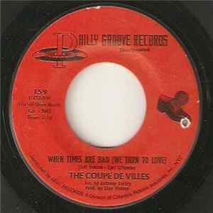 The Coupe De Villes - When Times Are Bad (We Turn To Love) FLAC
