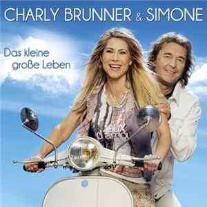 Charly Brunner & Simone - Das Kleine Grosse Leben FLAC