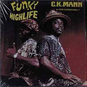 C.K. Mann & His Carousel 7 - Funky Highlife FLAC