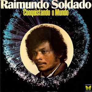 Raimundo Soldado - Conquistando O Mundo FLAC