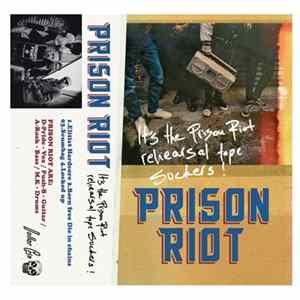 Prison Riot - It's The Prison Riot Rehearsal Tape Suckers! FLAC
