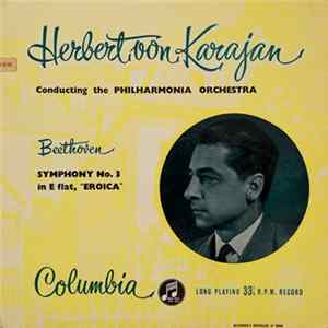 Herbert von Karajan Conducting The Philharmonia Orchestra, Beethoven - Symphony No. 3 In E Flat, “Eroica” FLAC