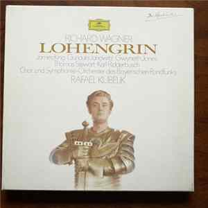 Wagner - Chor Und Symphonie-Orchester Des Bayerischen Rundfunks, James King , Gundula Janowitz, Gwyneth Jones, Thomas Stewart , Karl Ridderbusch, Kubelik - Lohengrin FLAC