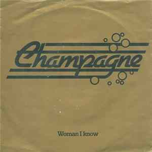 Champagne - Woman I Know FLAC
