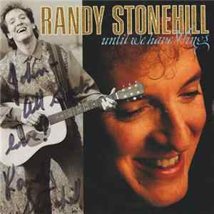 Randy Stonehill - Until We Have Wings FLAC