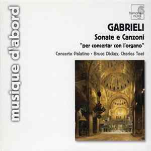 Gabrieli, Concerto Palatino, Bruce Dickey, Charles Toet - Sonate e Canzoni "Per concertar con l'organo" FLAC