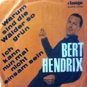 Bert Hendrix - Warum Sind Die Wälder So Grün FLAC