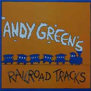Andy Green - Andy Green's Railroad Tracks FLAC
