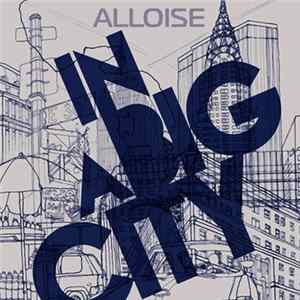 Alloise - In A Big City FLAC