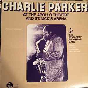Charlie Parker - At the Apollo Theatre and St. Nick's Arena + The Stan Getz Brothers Band FLAC