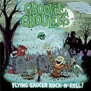 Groovie Ghoulies - Flying Saucer Rock-n-Roll FLAC