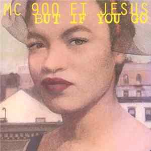 MC 900 Ft Jesus - But If You Go FLAC