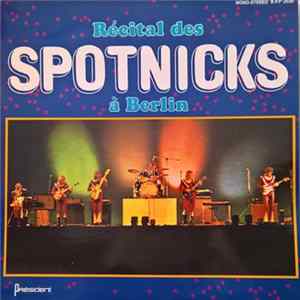 The Spotnicks - Récital Des SPOTNICKS à Berlin FLAC
