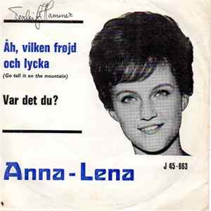 Anna-Lena - Åh, Vilken Fröjd Och Lycka / Var Det Du? FLAC