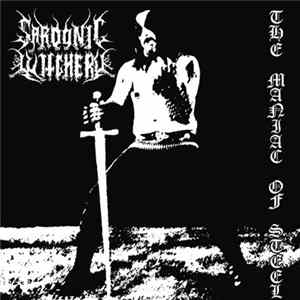 Sardonic Witchery - The Maniac Of Steel FLAC